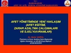 T C BABAKANLIK AFET VE ACL DURUM YNETM