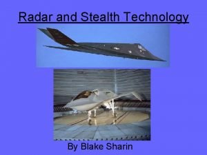 Radar and Stealth Technology By Blake Sharin Outline