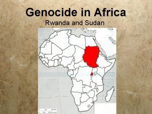 Genocide in Africa Rwanda and Sudan Genocide Systematic
