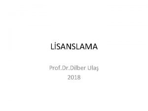 LSANSLAMA Prof Dr Dilber Ula 2018 Lisans Anlamalar