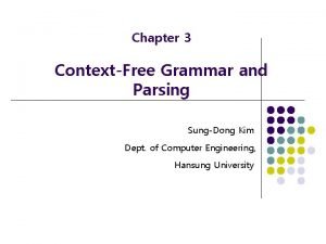 Chapter 3 ContextFree Grammar and Parsing SungDong Kim