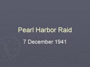 Pearl Harbor Raid 7 December 1941 The 7