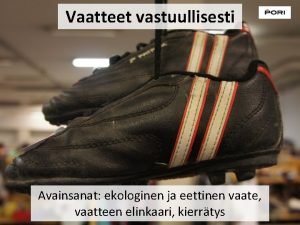 Vaatteet vastuullisesti Avainsanat ekologinen ja eettinen vaate vaatteen