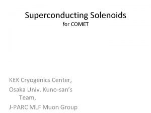 Superconducting Solenoids for COMET KEK Cryogenics Center Osaka