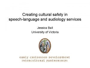 Creating cultural safety in speechlanguage and audiology services
