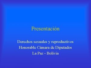 Presentacin Derechos sexuales y reproductivos Honorable Cmara de