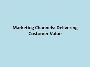 Companies should state their channel objectives