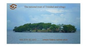 The national trust of Trinidad and tobago NELSON