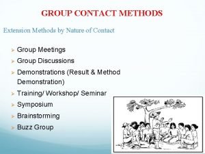 Advantages of group contact method