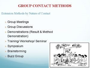 Disadvantages of group method of extension