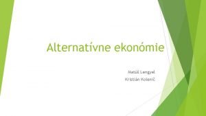 Alternatvne ekonmie Mat Lengyel Kristin Koleni Environmentlna ekonmia