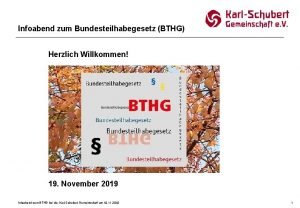 Infoabend zum Bundesteilhabegesetz BTHG Herzlich Willkommen 19 November