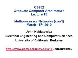 CS 252 Graduate Computer Architecture Lecture 15 Multiprocessor
