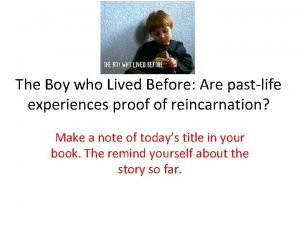 The boy who lived before