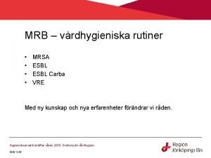 MRB vrdhygieniska rutiner MRSA ESBL Carba VRE Med