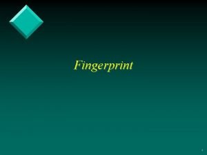 Fingerprint 1 Verifying set equality v String Matching