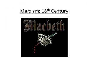 th Marxism 18 Century What is Marxism A