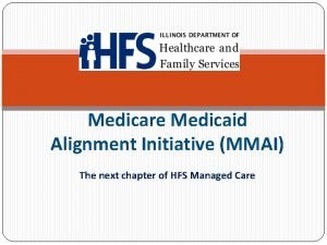 Medicare Medicaid Alignment Initiative MMAI The next chapter