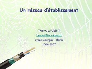 Un rseau dtablissement Thierry LAURENT tlaurentacreims fr Lyce