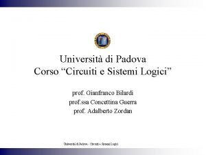 Universit di Padova Corso Circuiti e Sistemi Logici