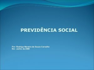 PREVIDNCIA SOCIAL Por Rodrigo Moreira de Souza Carvalho