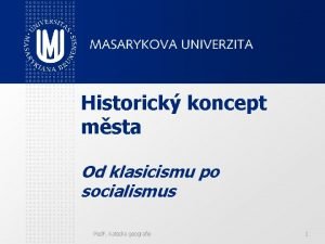 Historick koncept msta Od klasicismu po socialismus Ped