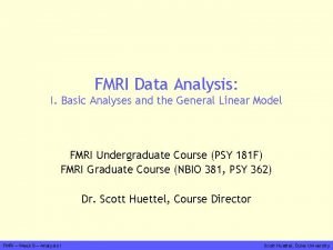 FMRI Data Analysis I Basic Analyses and the