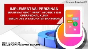 Semarang 1 Agustus 2019 IMPLEMENTASI PERIZINAN SERTIFIKAT UMOT