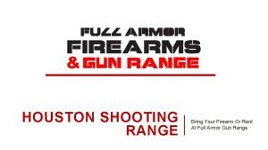 HOUSTON SHOOTING RANGE Bring Your Firearm Or Rent
