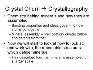 Crystal Chem Crystallography Chemistry behind minerals and how