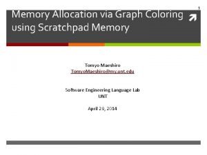 Memory Allocation via Graph Coloring using Scratchpad Memory