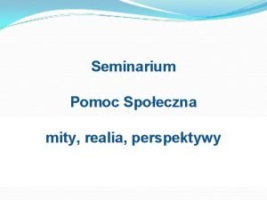 Seminarium Pomoc Spoeczna mity realia perspektywy Profesjonalizm Kadr