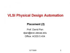 VLSI Physical Design Automation Placement 2 Prof David