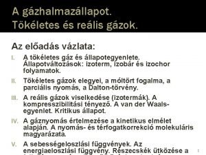 A gzhalmazllapot Tkletes s relis gzok Az elads