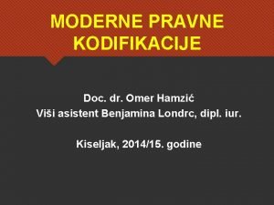 MODERNE PRAVNE KODIFIKACIJE Doc dr Omer Hamzi Vii