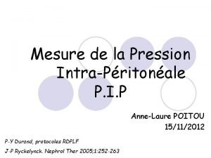 Mesure de la Pression IntraPritonale P I P