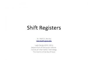 Shift Registers Dr Rebhi S Baraka rbarakaiugaza edu