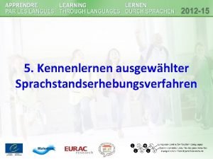 5 Kennenlernen ausgewhlter Sprachstandserhebungsverfahren Vorstellung ausgewhlter Verfahren fr