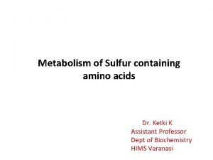 Importance of sulphur containing amino acids