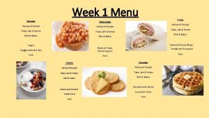 Week 1 Menu Monday Wednesday Variety of Cereals
