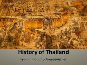 History of Thailand From muang to Arayaprathet Muang