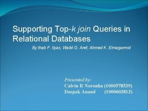 Supporting Topk join Queries in Relational Databases By