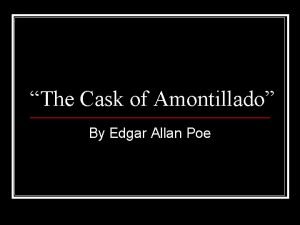 The Cask of Amontillado By Edgar Allan Poe