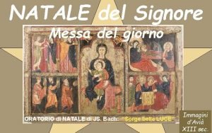 NATALE del Signore Messa del giorno ORATORIO di