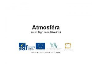 Atmosfra autor Mgr Jana Mikeov Atmosfra plynn obal