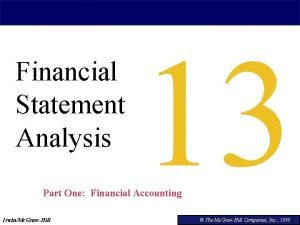 Financial Statement Analysis 13 Part One Financial Accounting