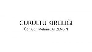 GRLT KRLL r Gr Mehmet Ali ZENGN KONU