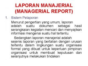 Laporan manajerial adalah