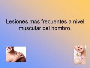 Lesiones mas frecuentes a nivel muscular del hombro