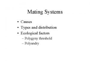 Mating Systems Causes Types and distribution Ecological factors